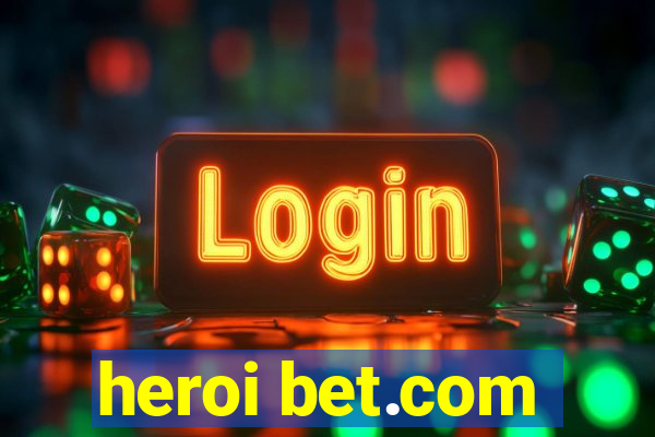 heroi bet.com